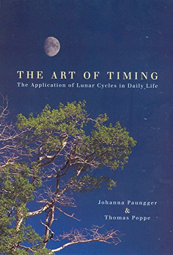 Imagen de archivo de The Art of Timing: The Application of Lunar Cycles in Daily Life a la venta por Lowry's Books