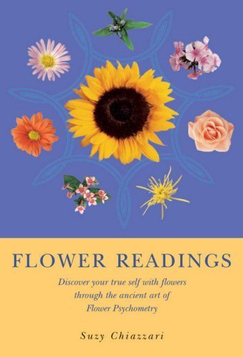 Stock image for Flower Readings: Discover your true self with flowers through the ancient art of Flower Psychometry for sale by WorldofBooks