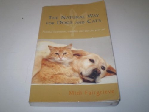 Beispielbild fr The Natural Way For Dogs And Cats: Natural treatments, remedies and diet for your pet zum Verkauf von WorldofBooks