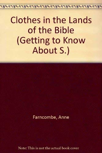 GETTING TO KNOW ABOUT CLOTHES - in the Lands of the Bible - Book 2