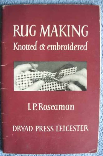 Imagen de archivo de Rug Making Knotted and Embroidered a la venta por Ryde Bookshop Ltd