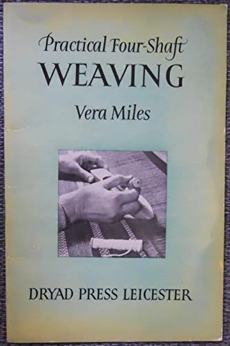 Imagen de archivo de PrACTICAL FOUR~SHAFT WEAVING * a la venta por L. Michael