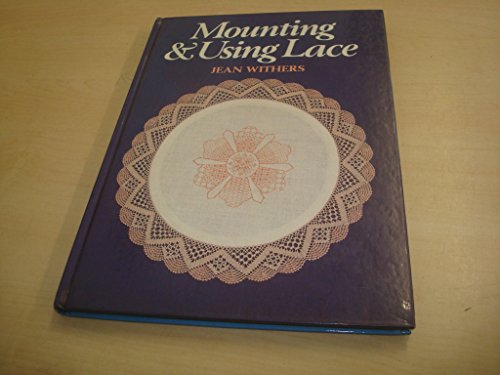 Imagen de archivo de Mounting and Using Lace a la venta por WorldofBooks