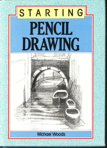Starting Pencil Drawing (9780852196793) by Woods, Michael