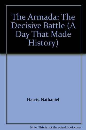 Stock image for The Armada: The Decisive Battle (A Day That Made History) for sale by Hippo Books