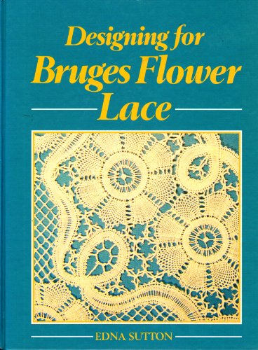 Beispielbild fr Designing for Bruges Flower Lace. zum Verkauf von R.D.HOOKER