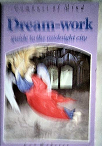 Imagen de archivo de Dream-work: Guide to the Midnight City (Compass of mind) a la venta por WorldofBooks