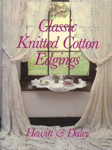 Beispielbild fr Classic Knitted Cotton Edgings zum Verkauf von Pegasus Books