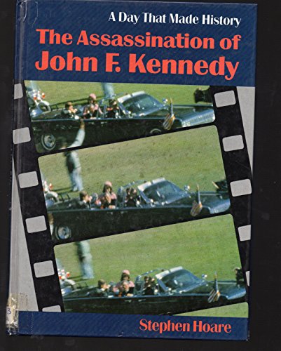 Beispielbild fr The Assassination of John F. Kennedy (A Day That Made History series) zum Verkauf von AwesomeBooks