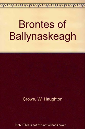 Beispielbild fr Brontes of Ballynaskeagh zum Verkauf von Kennys Bookshop and Art Galleries Ltd.
