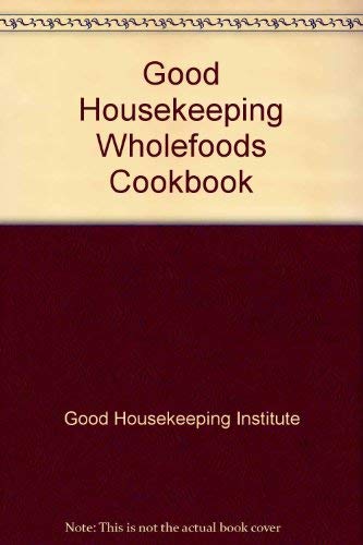 Good Housekeeping Wholefoods Cook Book