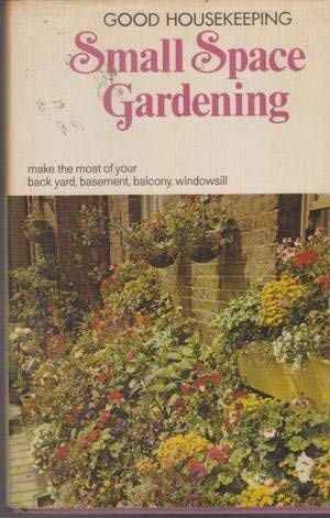 Stock image for Good Housekeeping" Small Space Gardening for sale by WorldofBooks