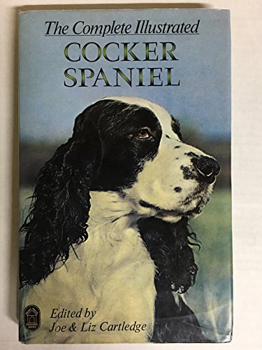 Imagen de archivo de THE COMPLETE ILLUSTRATED COCKER SPANIEL a la venta por Stephen Dadd