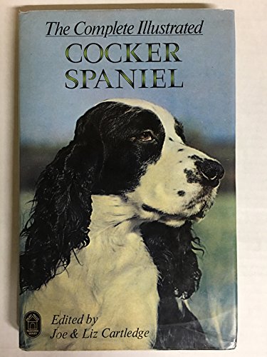 Stock image for The Complete Illustrated Cocker Spaniel (Ebury Press pedigree series) for sale by Wonder Book