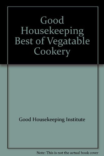 Beispielbild fr The Best of Vegetable Cookery (Good Housekeeping Series) zum Verkauf von WorldofBooks