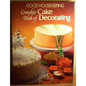 Stock image for Good Housekeeping" Complete Book of Cake Decorating for sale by WorldofBooks