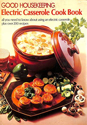 " Good Housekeeping " Electric Casserole Cookbook (9780852231326) by Good Housekeeping