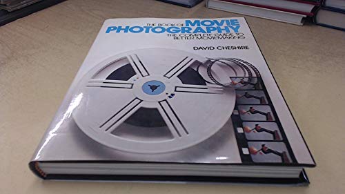 Imagen de archivo de Book of Movie Photography: Complete Guide to Better Moviemaking a la venta por WorldofBooks