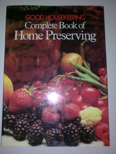 9780852231982: "Good Housekeeping" Complete Book of Home Preserving