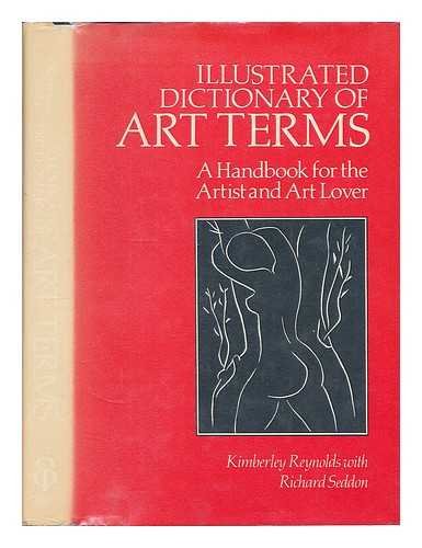 Beispielbild fr Illustrated Dictionary of art terms. A Handbook for the artist and Art Lover zum Verkauf von PEND BOOKS