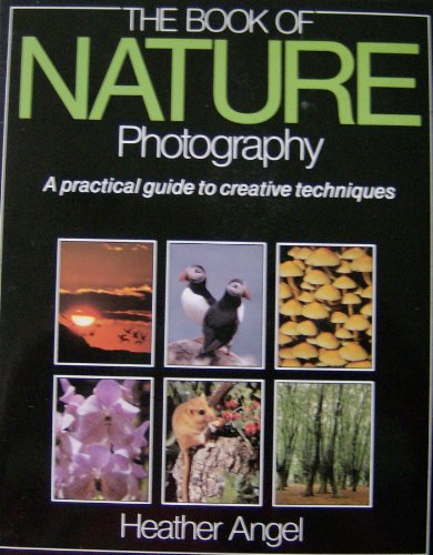 The Book of Nature Photography (9780852232279) by Angel, Heather