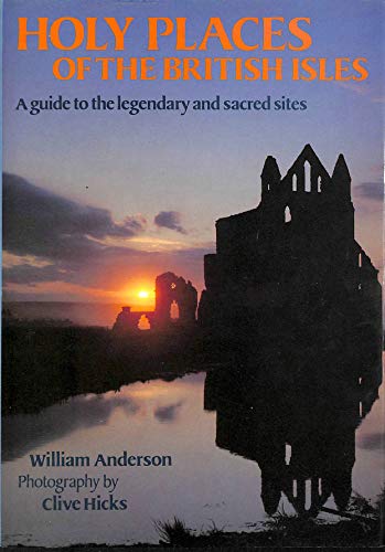Imagen de archivo de Holy Places of the British Isles : A Guide to the Legendary and Sacred Sites a la venta por Bemrose Books