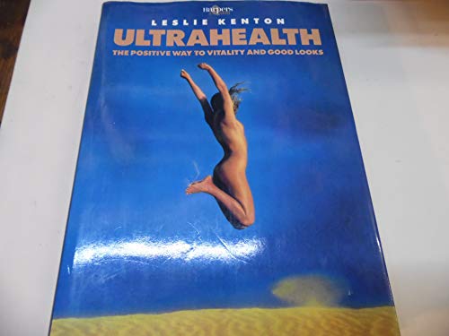 Imagen de archivo de Ultrahealth: The Positive Way to Vitality and Good Looks a la venta por WorldofBooks