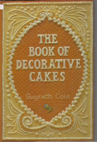 Imagen de archivo de The Book of Decorative Cakes a la venta por Sarah Zaluckyj