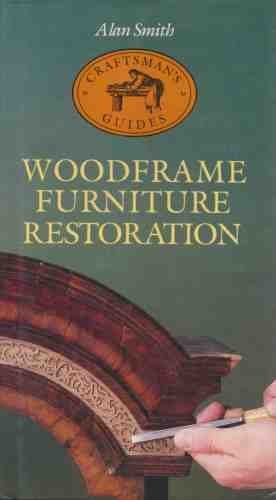 9780852234143: Woodframe Furniture Restoration (Craftsman's guides)
