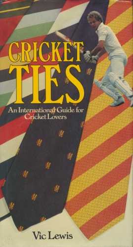 Imagen de archivo de Cricket Ties: International Guide for Cricket Lovers a la venta por WorldofBooks