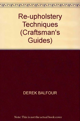 9780852234198: Re-upholstery Techniques (Craftsman's guides)