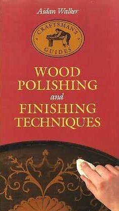 Imagen de archivo de Wood polishing and finishing techniques (Craftsman's guides) a la venta por Wonder Book