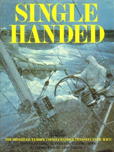 Stock image for Single Handed: "Observer"/Europe 1 Single-Handed Transatlantic Race for sale by WorldofBooks