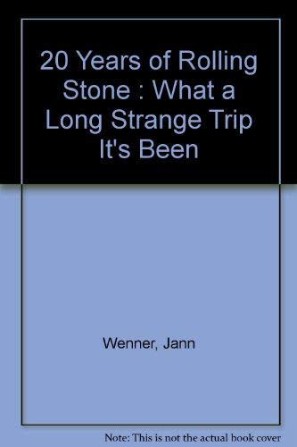 Twenty Years of Rolling Stone 1967-1987: What a Long, Strange Trip It's Been (9780852234594) by Wenner, Jann