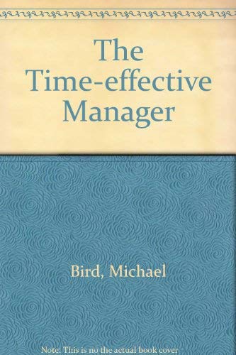 Stock image for The Time-effective Manager: The Thirty-Day Self-Organising Plan for sale by MusicMagpie