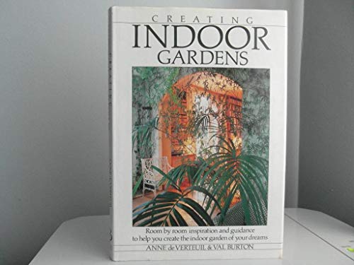 Stock image for Creating Indoor Gardens for sale by AwesomeBooks