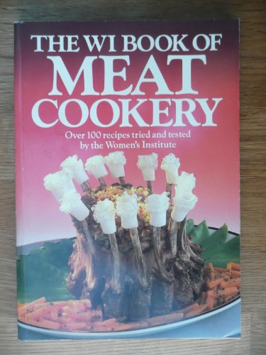 Stock image for The WI Book of Meat Cookery: Over 100 Recipes Tried and Tested by the Women's Institute for sale by MusicMagpie