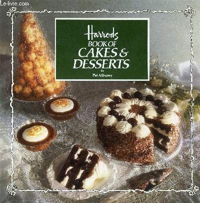 Harrods Book of Cakes & Desserts (9780852235775) by Alburey, Pat.