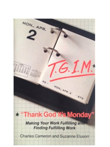 Stock image for Thank God it's Monday: Strategies for Increasing Job Satisfaction for sale by AwesomeBooks