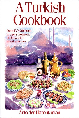 Stock image for A Turkish Cookbook: Over 130 Fabulous Recipes from One of the World's Great Cuisines for sale by Autumn Leaves