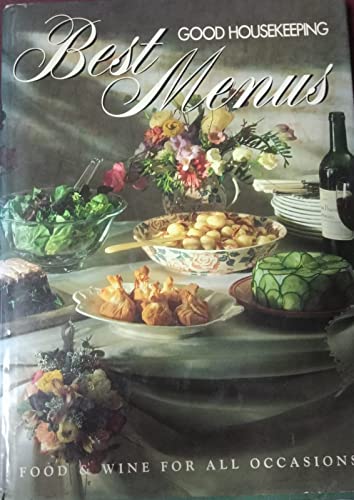 Imagen de archivo de "Good Housekeeping" Best Menus: Food and Wines for all Occasions a la venta por WorldofBooks