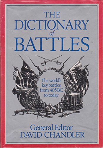 Stock image for The Dictionary of Battles : The World's Key Battles from 405 BC to Today for sale by ThriftBooks-Atlanta