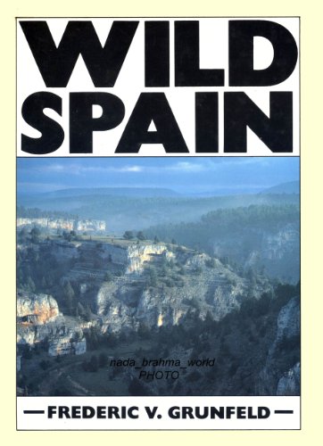 Imagen de archivo de Wild Spain: A Traveller's and Naturalist's Handbook (The wild series) a la venta por AwesomeBooks