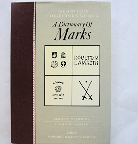Stock image for Dictionary of Marks: The Identification Handbook for Ceramics, Metalwork, Furniture and Tapestry (The Antique Collector's Guides) for sale by MusicMagpie