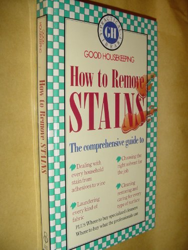 Beispielbild fr Good Housekeeping" How to Remove Stains (Good Housekeeping practical library) zum Verkauf von WorldofBooks