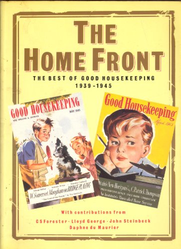 Beispielbild fr The Home Front: Best of "Good Housekeeping", 1939-45 zum Verkauf von AwesomeBooks