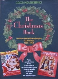 Beispielbild fr Good Housekeeping" Christmas Book: The Best of "Good Housekeeping" at Christmas, 1922-62 zum Verkauf von AwesomeBooks