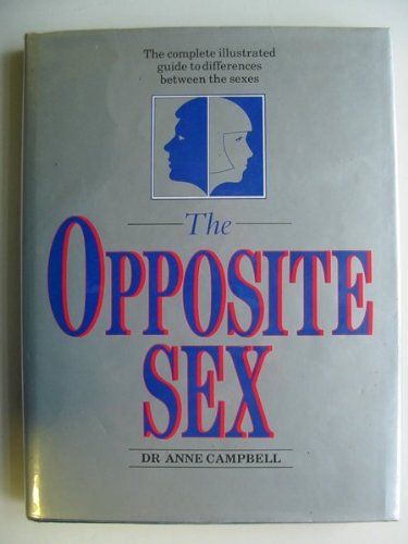 Stock image for The Opposite Sex: The Complete Illustrated Guide to the Difference Between the Sexes for sale by WorldofBooks
