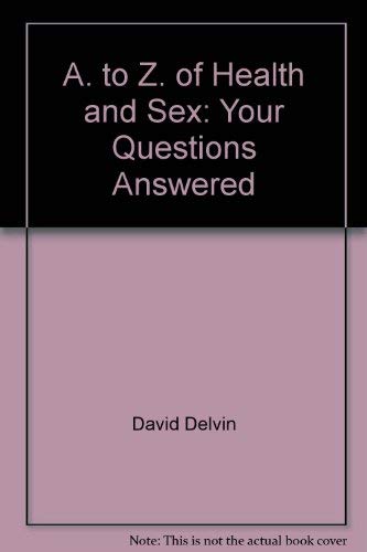 Beispielbild fr A. to Z. of Health and Sex: Your Questions Answered zum Verkauf von WorldofBooks