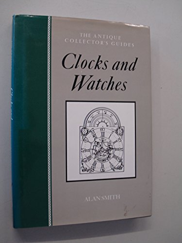 Imagen de archivo de Clocks and Watches (Antique Collectors' Guides) a la venta por WorldofBooks